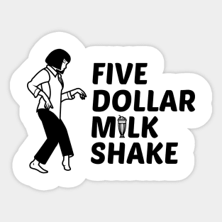 Five Dollar Milkshake Pulp Fiction Shirt Sticker